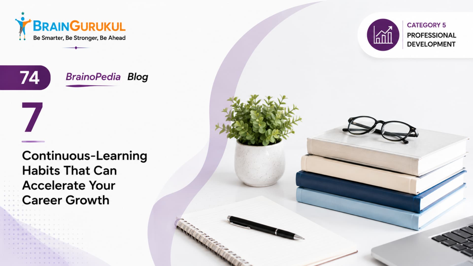 7 Continuous-Learning Habits That Can Accelerate Your Career Growth