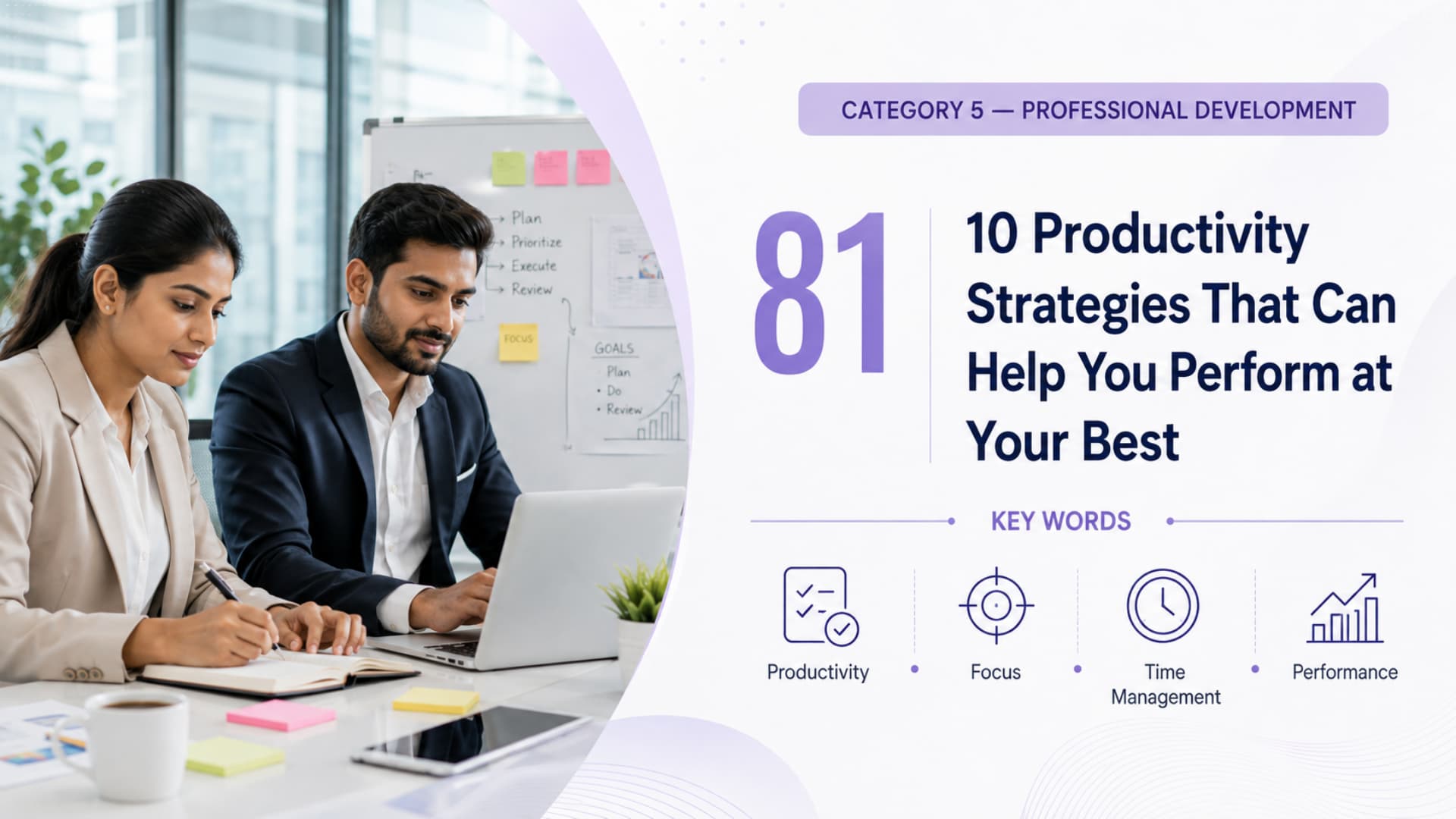 10 Productivity Strategies That Can Help You Perform at Your Best
